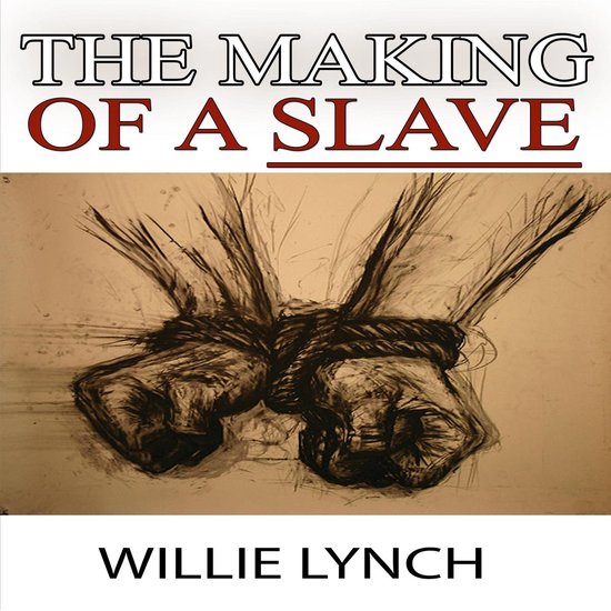 The Willie Lynch Letter and the Making of a Slave - cover