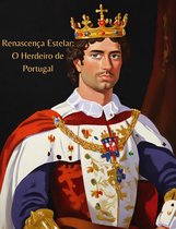 Renascença Estelar: O Herdeiro de Portugal
