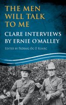 Ernie O'Malley Series - The Men Will Talk to Me: Clare Interviews