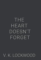 The Heart Doesn't Forget