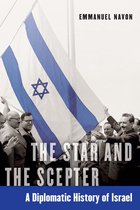 The Star and the Scepter A Diplomatic History of Israel