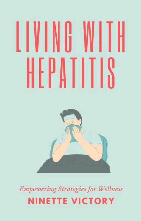 Living with Hepatitis: Empowering Strategies for Wellness - cover