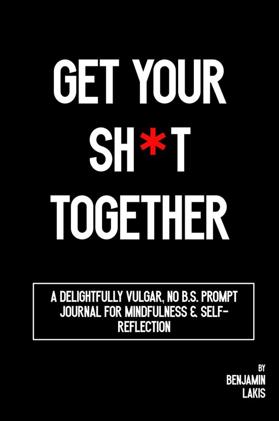 Get Your Sh*t Together - cover