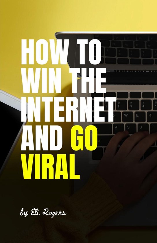 How To Win The Internet And Go Viral - cover