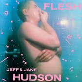 Jeff And Jane Hudsin - Flesh (2 LP)
