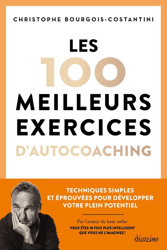 Foto: Les 100 meilleurs exercices d autocoaching techniques simples et prouv es pour d velopper votre plein potentiel