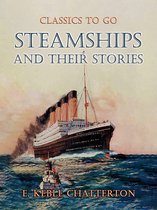 Classics To Go - Steamships And Their Stories