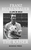 Summary Books - Kaiser: the life of Franz Beckenbauer