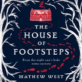 The House of Footsteps: Even the night can’t hide some secrets...