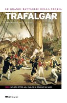 Le Grandi Battaglie della Storia - Trafalgar