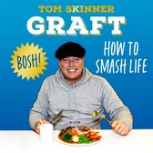 Graft: The new book from Apprentice star and sales expert Tom Skinner – your guide for how to find success, make money and smash life