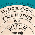 Everyone Knows Your Mother is a Witch: A Guardian Best Book of 2021 – ‘Riveting’ Margaret Atwood