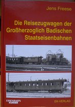 Die Reisezugwagen der Grossherzoglich Badischen Staatseisenbahnen