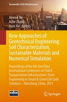 Sustainable Civil Infrastructures - New Approaches of Geotechnical Engineering: Soil Characterization, Sustainable Materials and Numerical Simulation