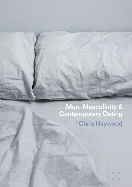 Men, Masculinity and Contemporary Dating - cover