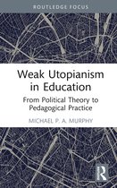 Rethinking Education- Weak Utopianism in Education
