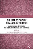 Routledge Research in Byzantine Studies-The Late Byzantine Romance in Context