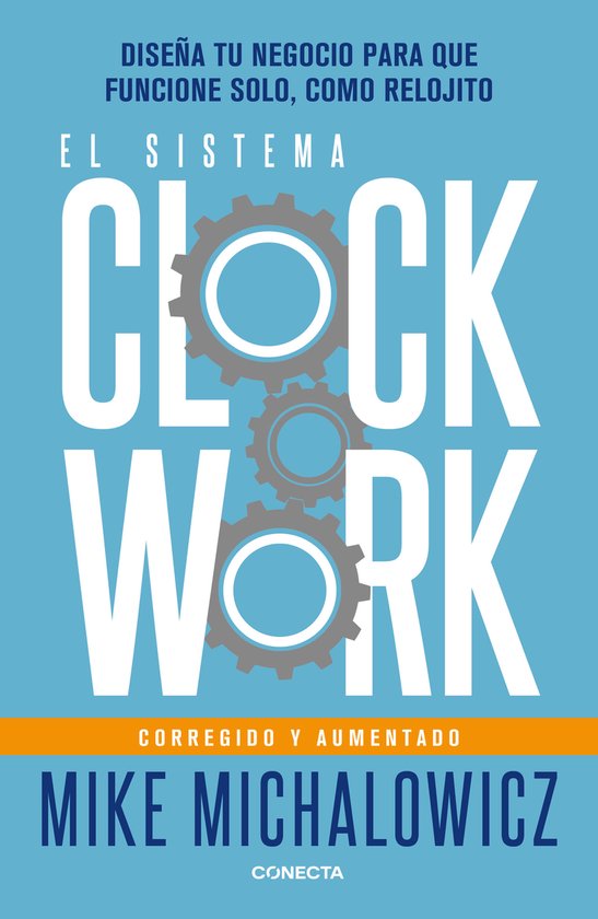 El sistema Clockwork: Diseña tu negocio para que funcione s ... - cover