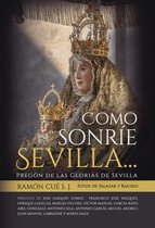 Como sonríe Sevilla...Pregón de Glorias de Sevilla