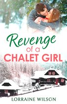 Ski Season 3 - Revenge of a Chalet Girl: (A Novella) (Ski Season, Book 3)