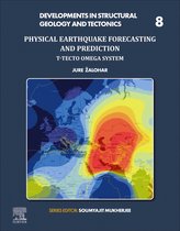 Developments in Structural Geology and TectonicsVolume 8- Physical Earthquake Forecasting and Prediction