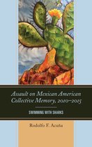 Latinos and American Politics- Assault on Mexican American Collective Memory, 2010–2015