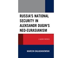 Omslag van Russia’s National Security in Aleksandr Dugin’s Neo-Eurasianism