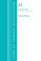Code of Federal Regulations, Title 21 Food and Drugs- Code of Federal Regulations, Title 21 Food and Drugs 500-599, Revised as of April 1, 2021