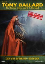 Tony Ballard - Reloaded, Band 38: Der Selbstmord-Bringer