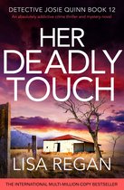 Detective Josie Quinn 12 - Her Deadly Touch