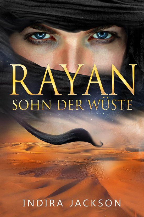 Rayan 1 - Rayan - Sohn der Wüste (ebook), Indira Jackson ...