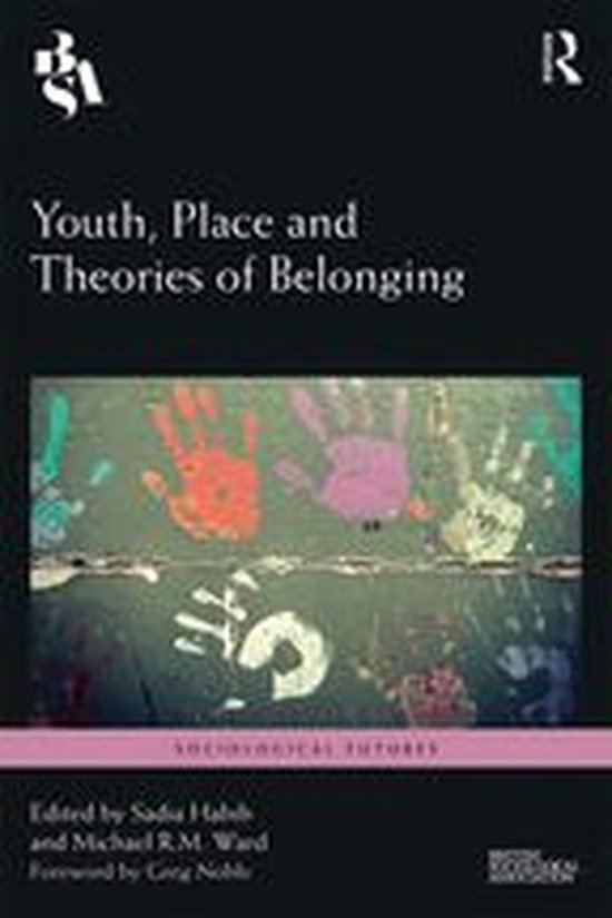 Sociological Futures - Youth, Place and Theories of Belongin ... - cover