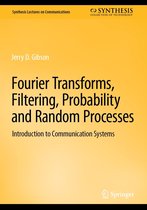 Synthesis Lectures on Communications - Fourier Transforms, Filtering, Probability and Random Processes
