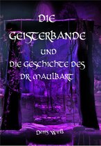 Die Geisterbande 9 - Die Geisterbande und die Geschichte des Dr. Maulbart
