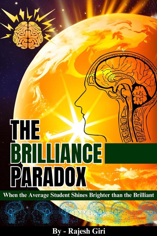 The Brilliance Paradox: When the Average Student Shines Brig ... - cover