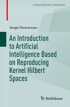 Compact Textbooks in Mathematics - An Introduction to Artificial Intelligence Based on Reproducing Kernel Hilbert Spaces