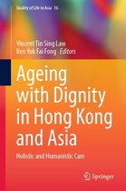 Quality of Life in Asia 16 - Ageing with Dignity in Hong Kong and Asia