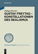 Deutsche Literatur. Studien und Quellen27- Gustav Freytag - Konstellationen des Realismus