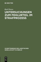 Schriftenreihe der Juristischen Gesellschaft zu Berlin29- Untersuchungen zum Fehlurteil im Strafprozeß