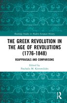 Routledge Studies in Modern European History-The Greek Revolution in the Age of Revolutions (1776-1848)