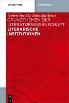 Grundthemen der Literaturwissenschaft- Grundthemen der Literaturwissenschaft: Literarische Institutionen