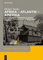 Dependency and Slavery Studies2- Afrika – Atlantik – Amerika