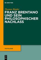 Textologie4- Franz Brentano und sein philosophischer Nachlass