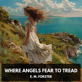 Where Angels Fear to Tread (Unabridged)
