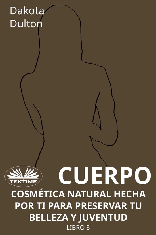 Cuerpo - Cosmética Natural Hecha Por Ti Para Preservar Tu B ... - cover