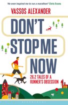 Don't Stop Me Now 262 Tales of a Runners Obsession