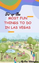 50 of the Most Fun Things to Do In Las Vegas