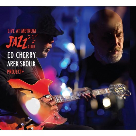 Ed Cherry Arek Skolik Project +: Live at Metrum Jazz Club [CD]