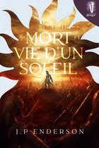 Mort et vie d'un soleil 2 - Mort et vie d'un soleil - Tome 2