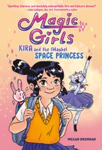 Magic Girls- Kira and the (Maybe) Space Princess